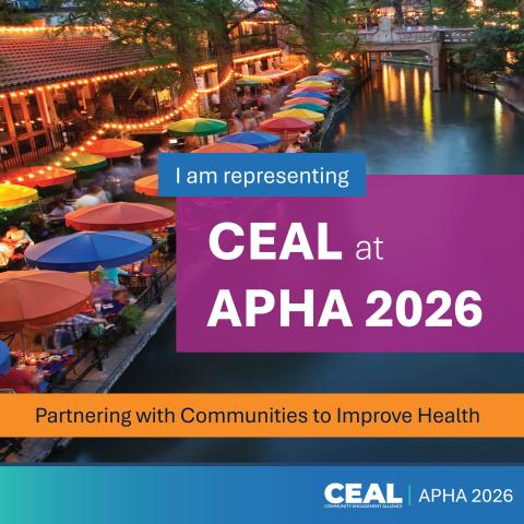 Background photo of the River Walk in San Antonio, Texas. Foreground text reads: I am representing CEAL at APHA 2026. Partnering with Communities to Improve Health. 